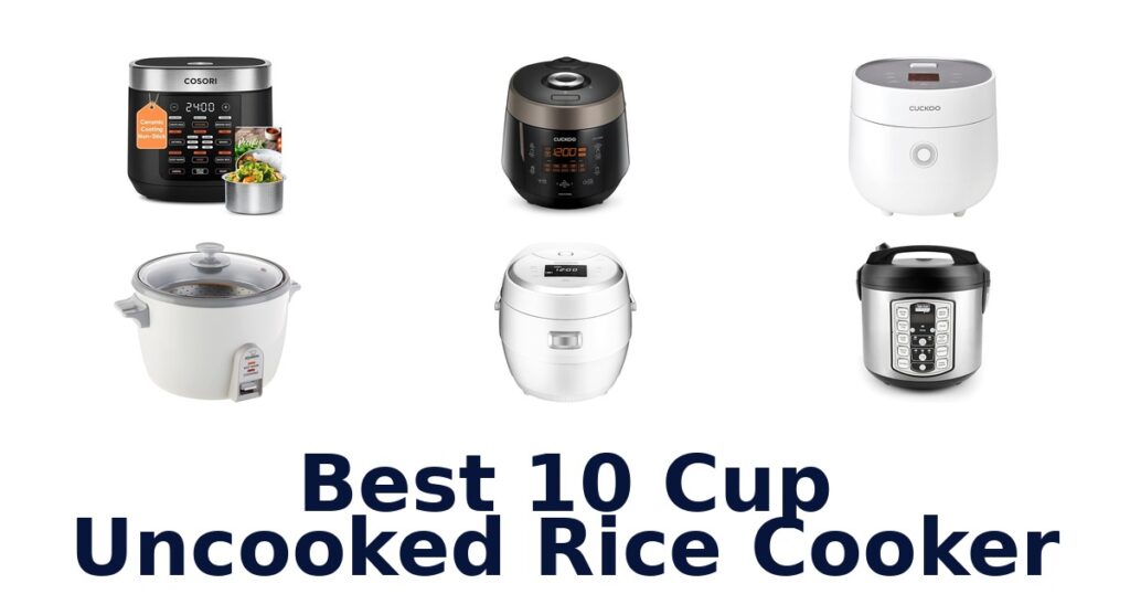 best 10 cup uncooked rice cooker