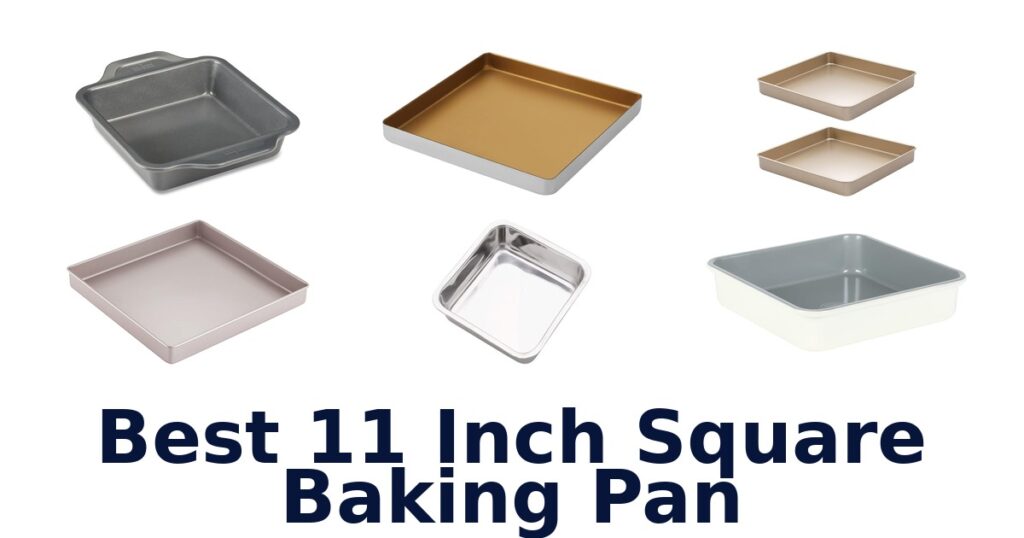 best 11 inch square baking pan