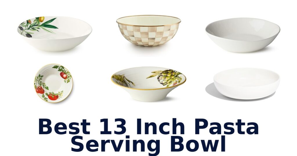 best 13 inch pasta serving bowl
