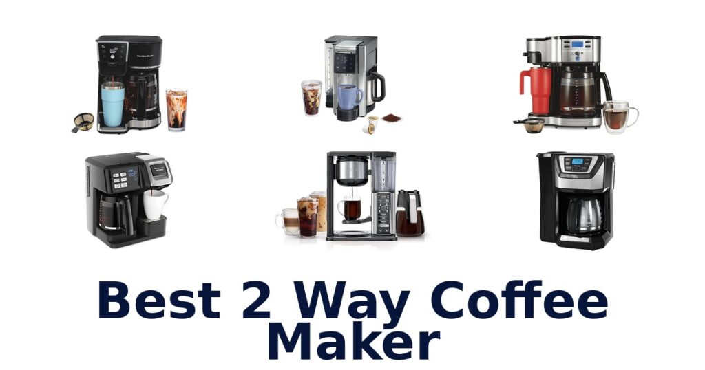 best 2 way coffee maker