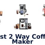 best 2 way coffee maker