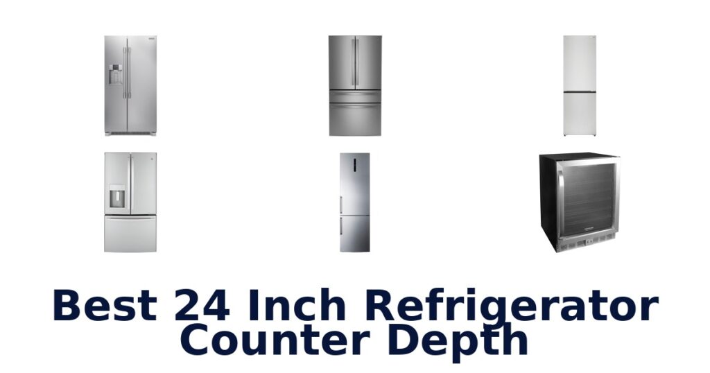 best 24 inch refrigerator counter depth