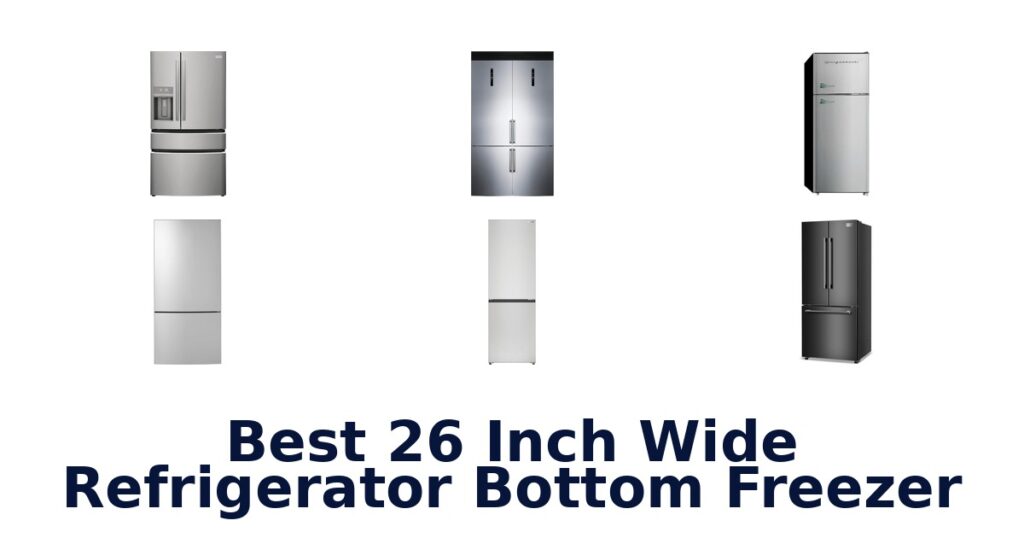 best 26 inch wide refrigerator bottom freezer