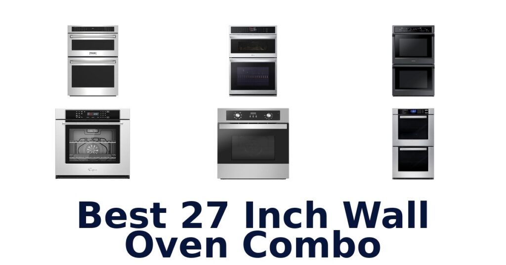 best 27 inch wall oven combo