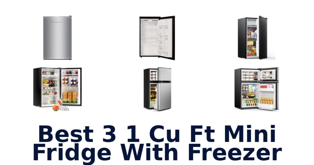 best 3 1 cu ft mini fridge with freezer
