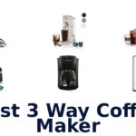 best 3 way coffee maker