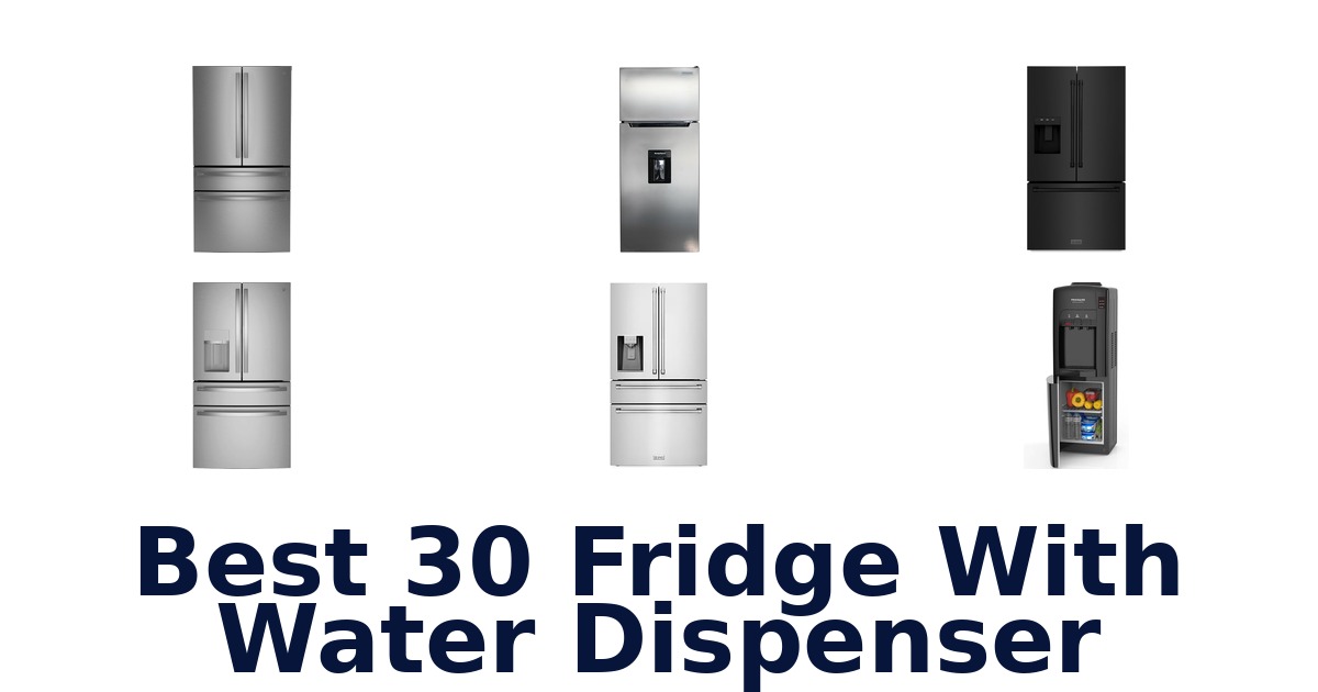 best 30 fridge with water dispenser