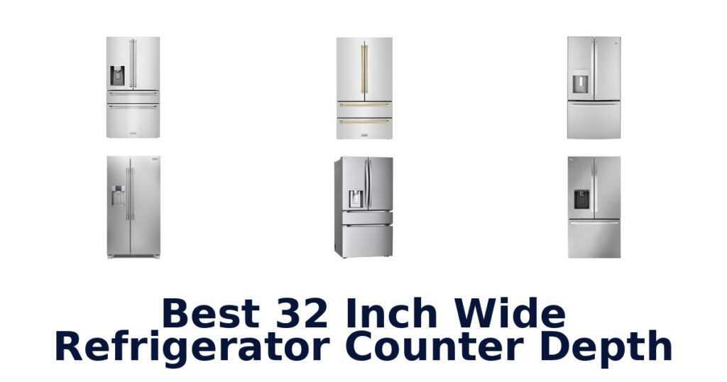 best 32 inch wide refrigerator counter depth