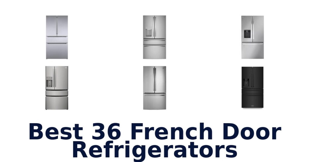 best 36 french door refrigerators