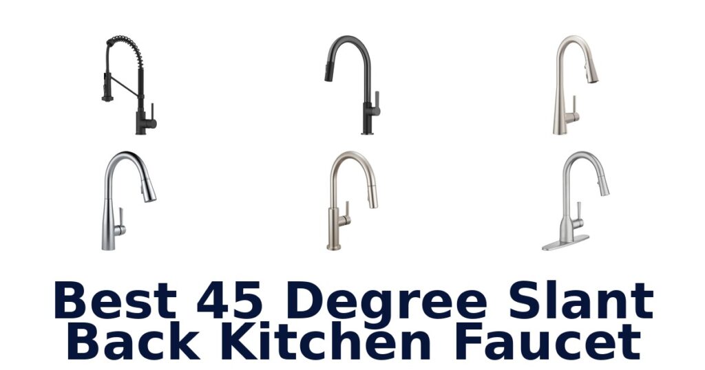 best 45 degree slant back kitchen faucet