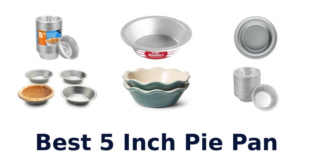 best 5 inch pie pan