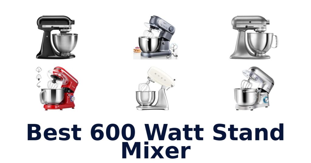 best 600 watt stand mixer