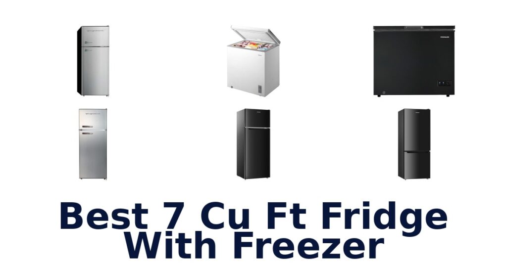 best 7 cu ft fridge with freezer