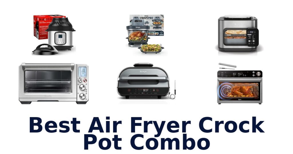 best air fryer crock pot combo