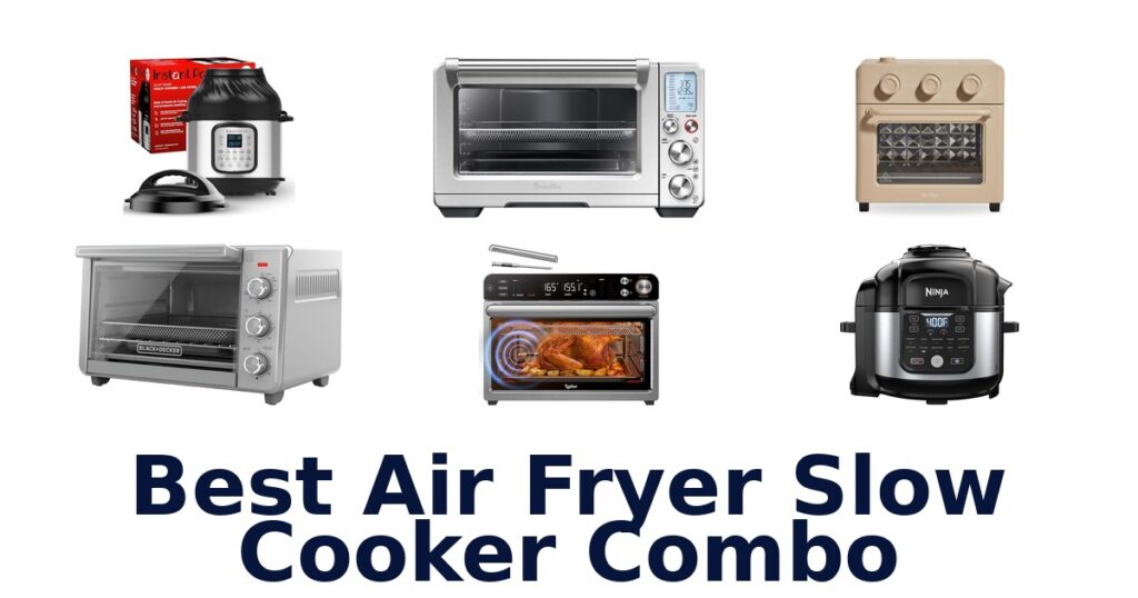 best air fryer slow cooker combo