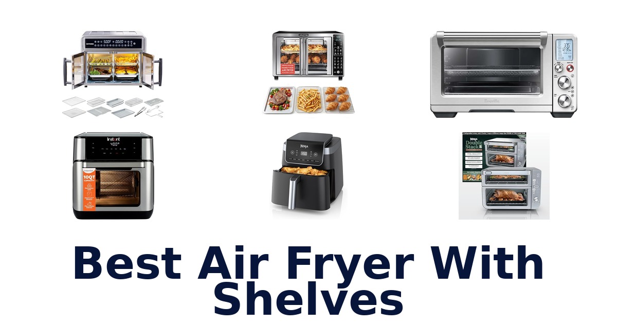 best air fryer with shelves