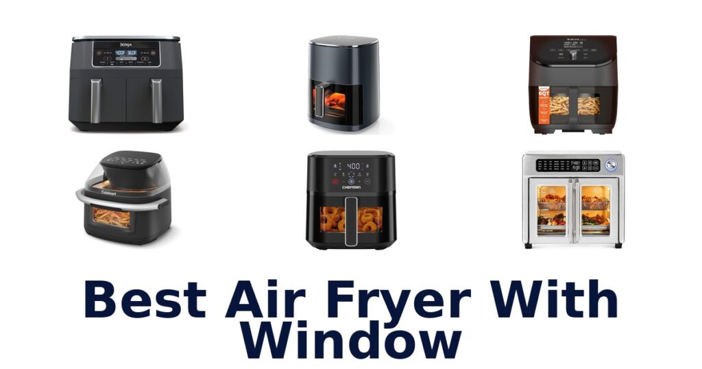 best air fryer with window