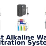 best alkaline water filtration system