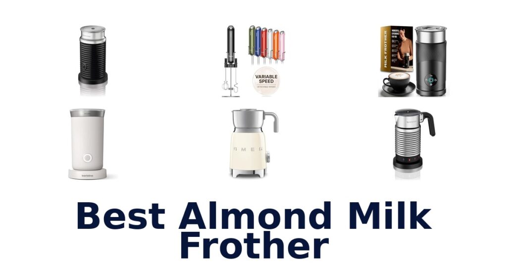 best almond milk frother