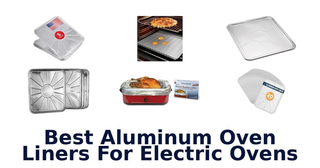 best aluminum oven liners for electric ovens