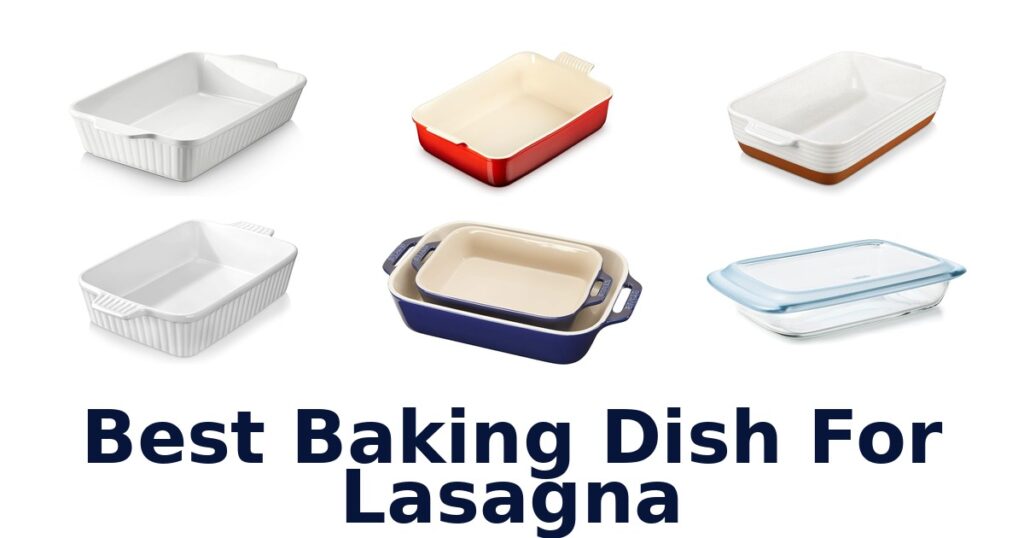 best baking dish for lasagna