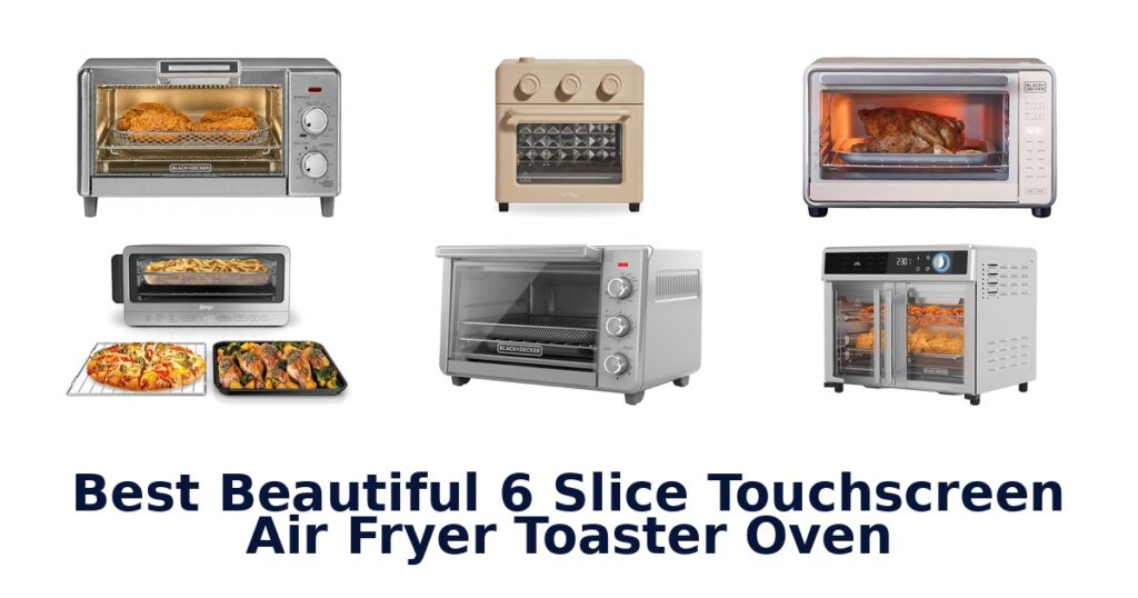 best beautiful 6 slice touchscreen air fryer toaster oven