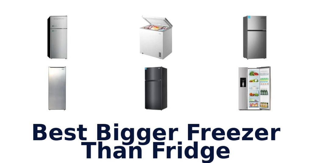 best bigger freezer than fridge
