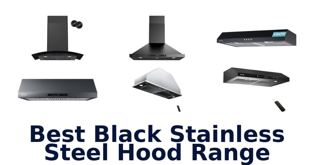 best black stainless steel hood range