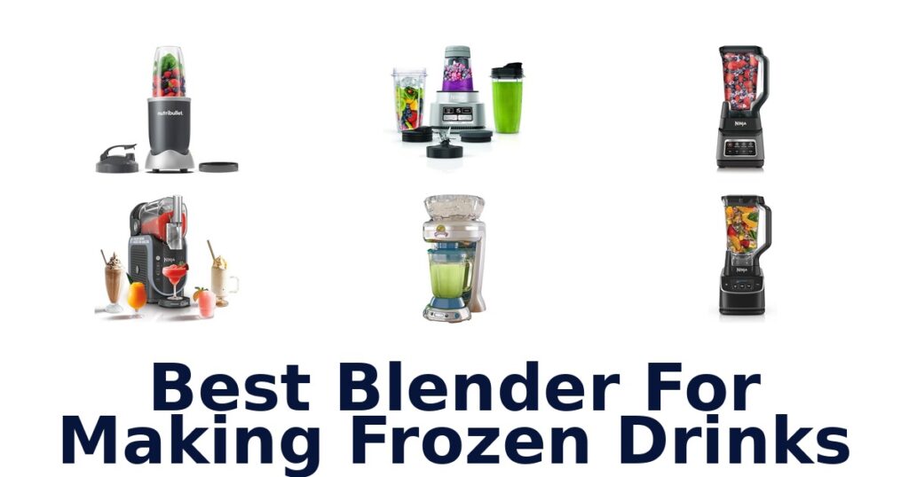 best blender for making frozen drinks