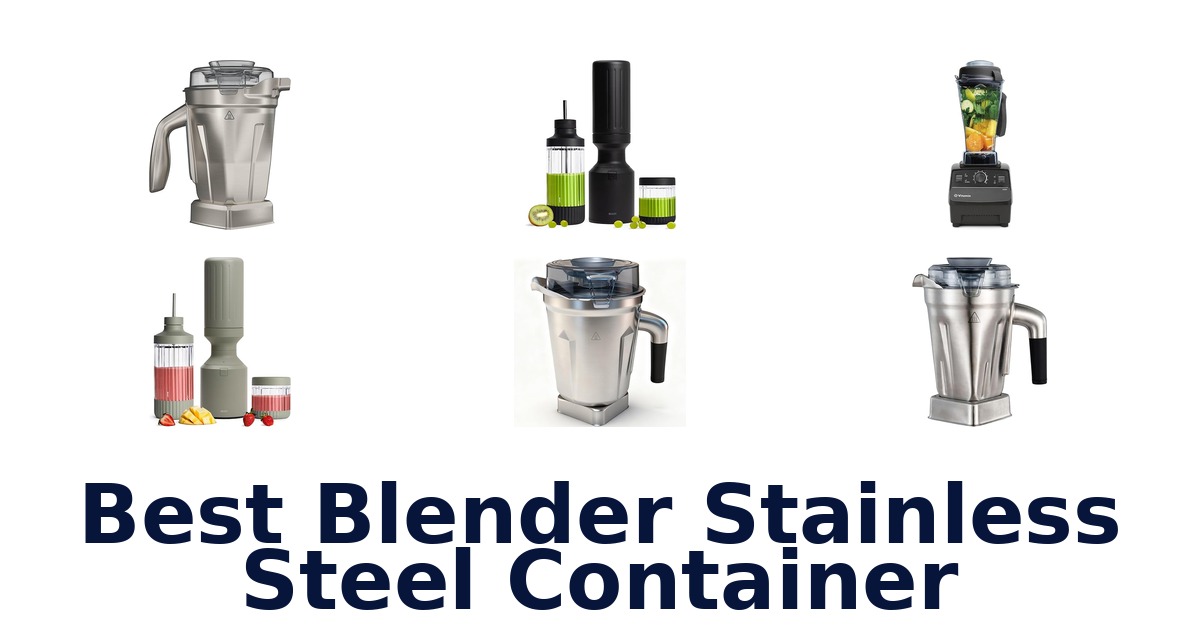 best blender stainless steel container