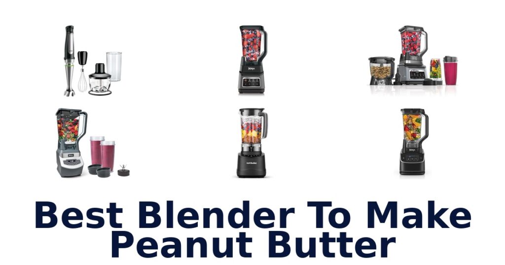 best blender to make peanut butter