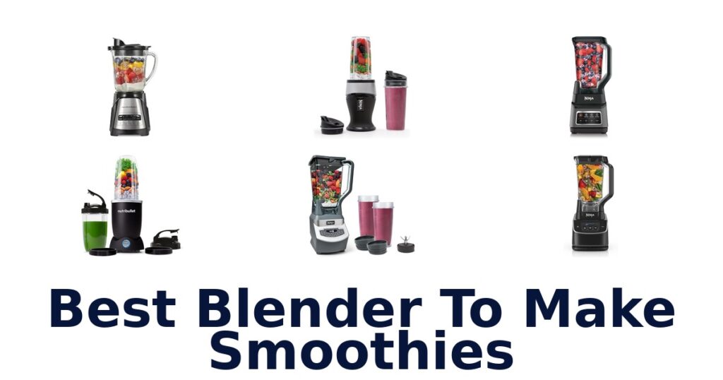 best blender to make smoothies
