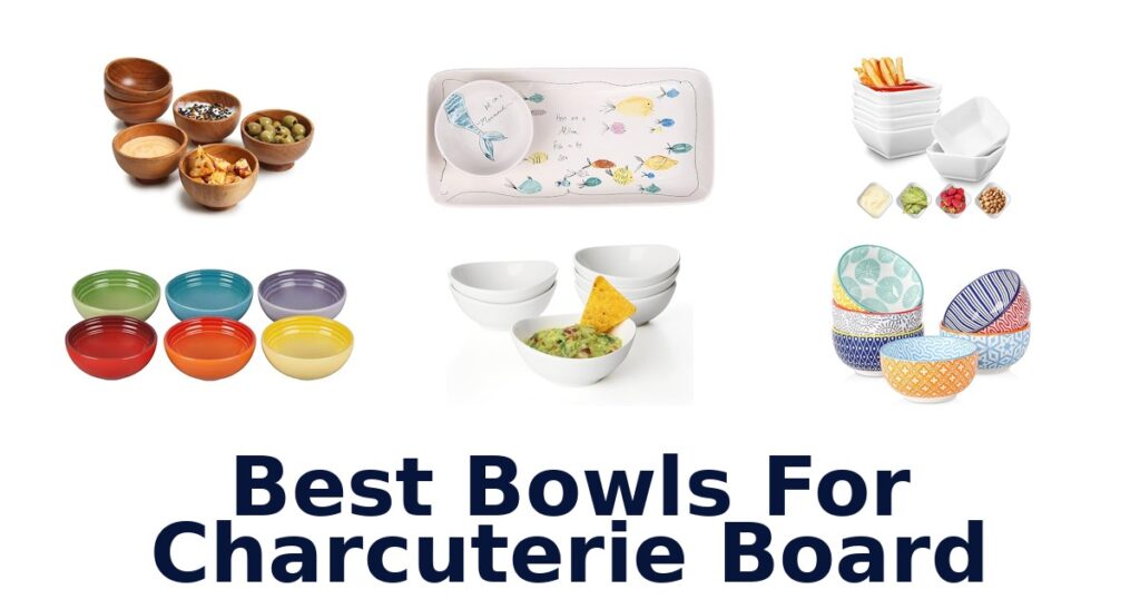 best bowls for charcuterie board