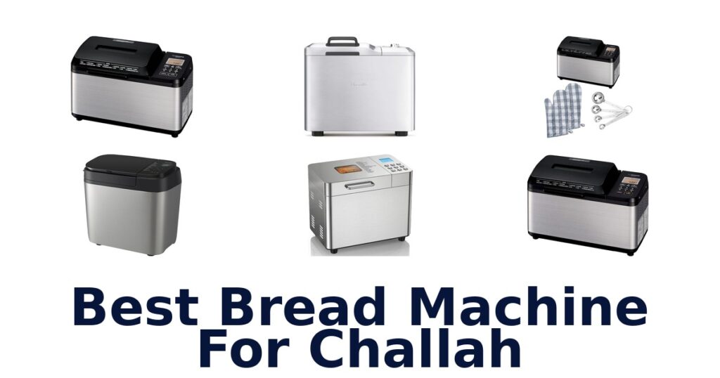 best bread machine for challah