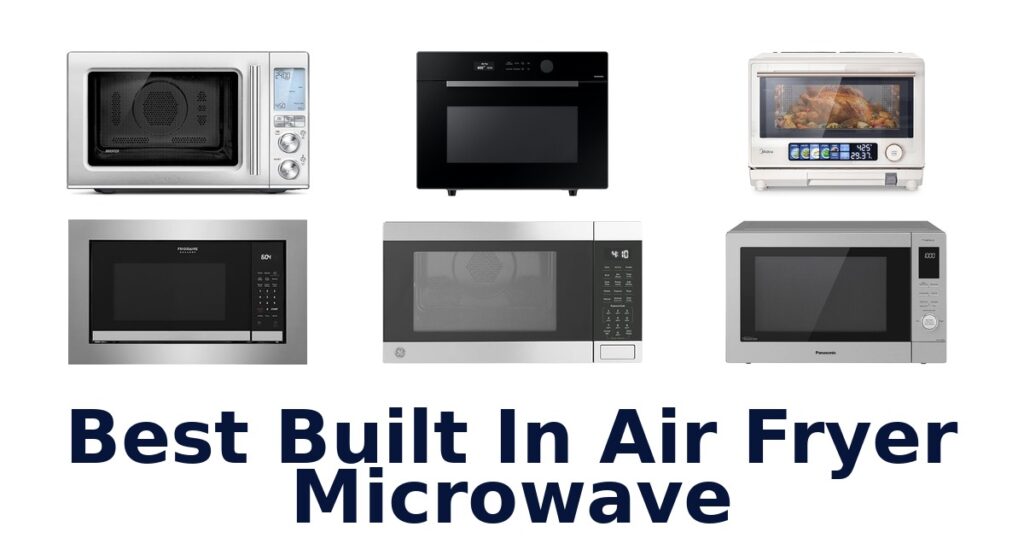 best built in air fryer microwave
