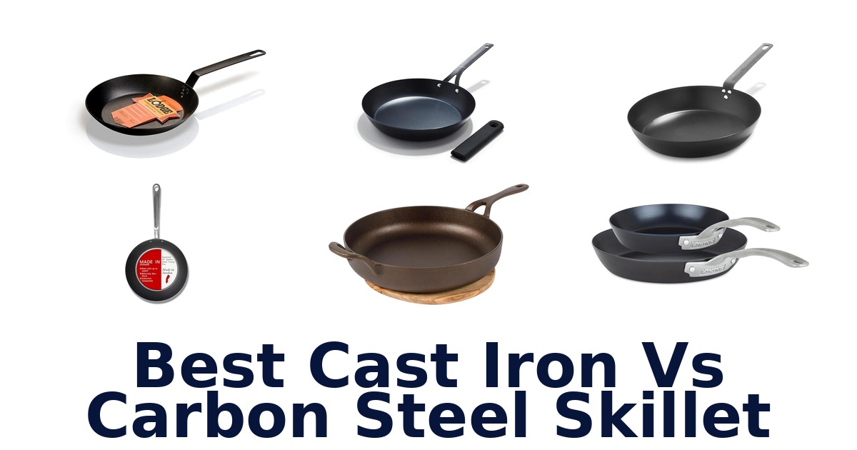 best cast iron vs carbon steel skillet