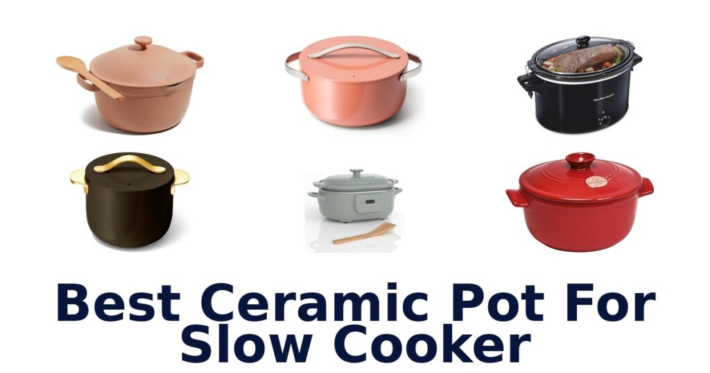 best ceramic pot for slow cooker