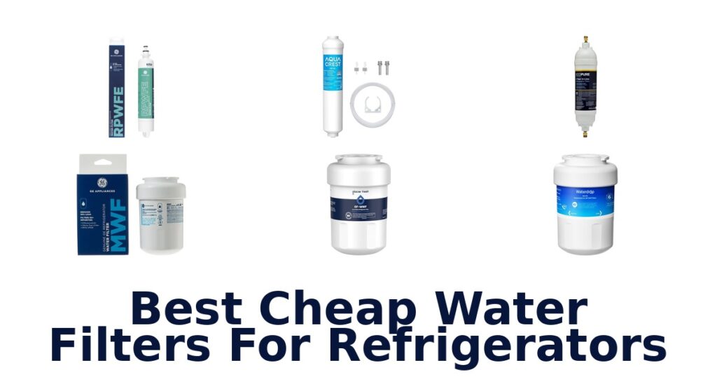 best cheap water filters for refrigerators