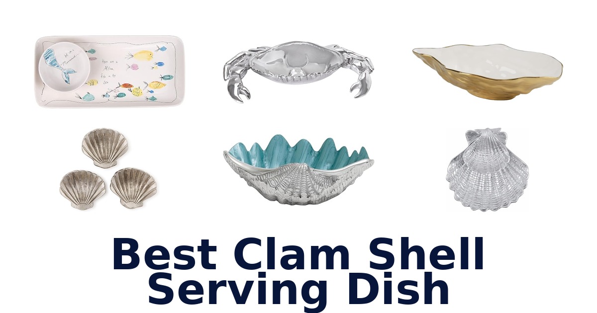 best clam shell serving dish