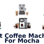 best coffee machine for mocha