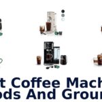best coffee machine pods and ground