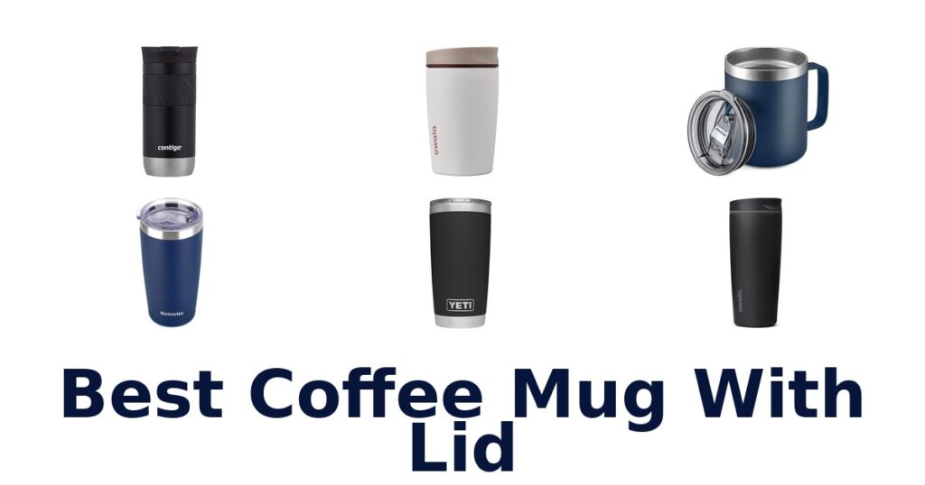 best coffee mug with lid