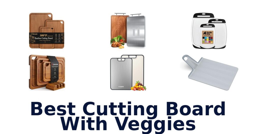 best cutting board with veggies