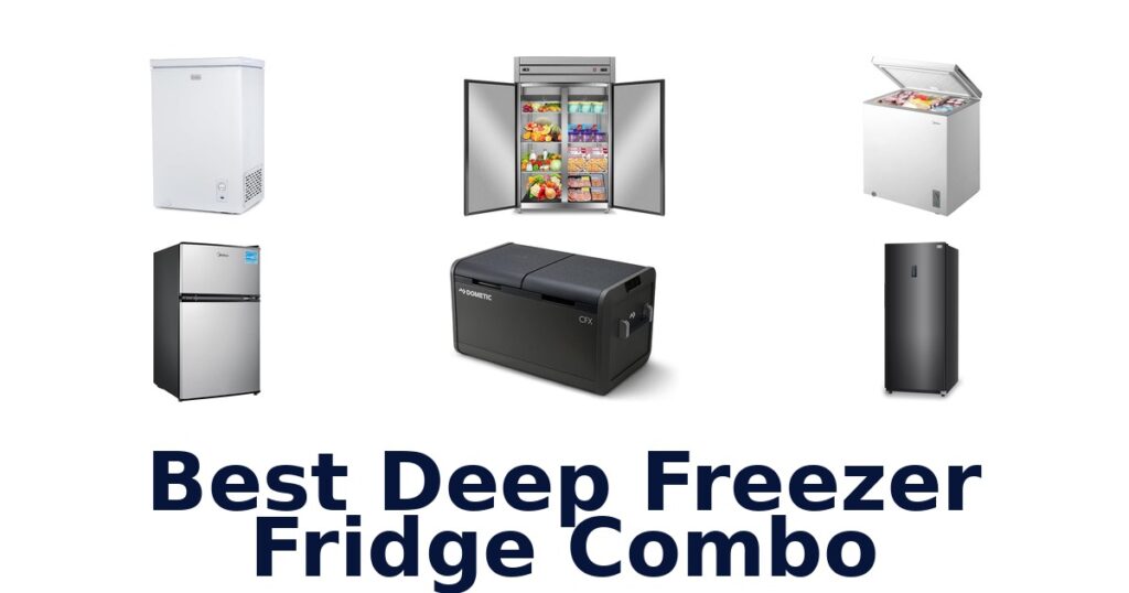 best deep freezer fridge combo