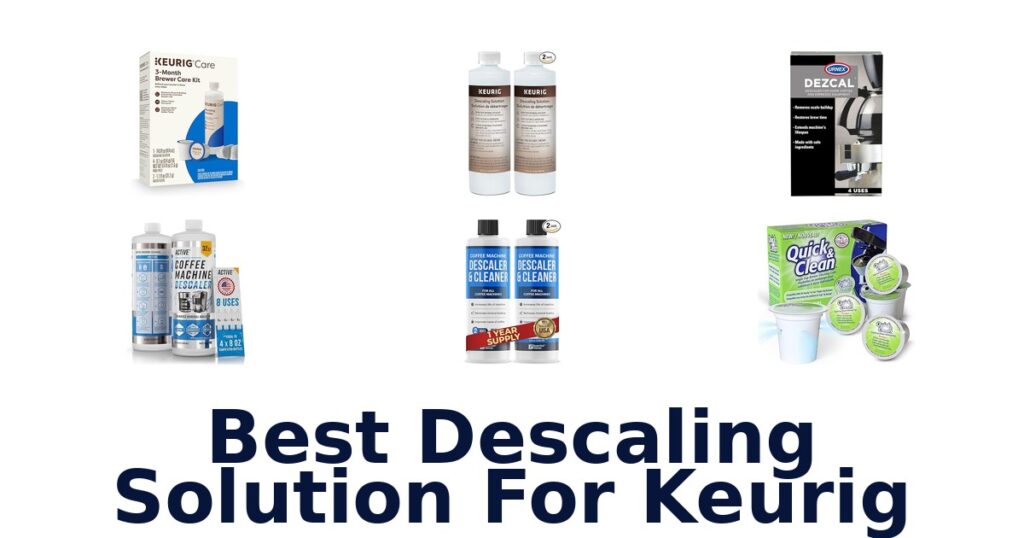 best descaling solution for keurig