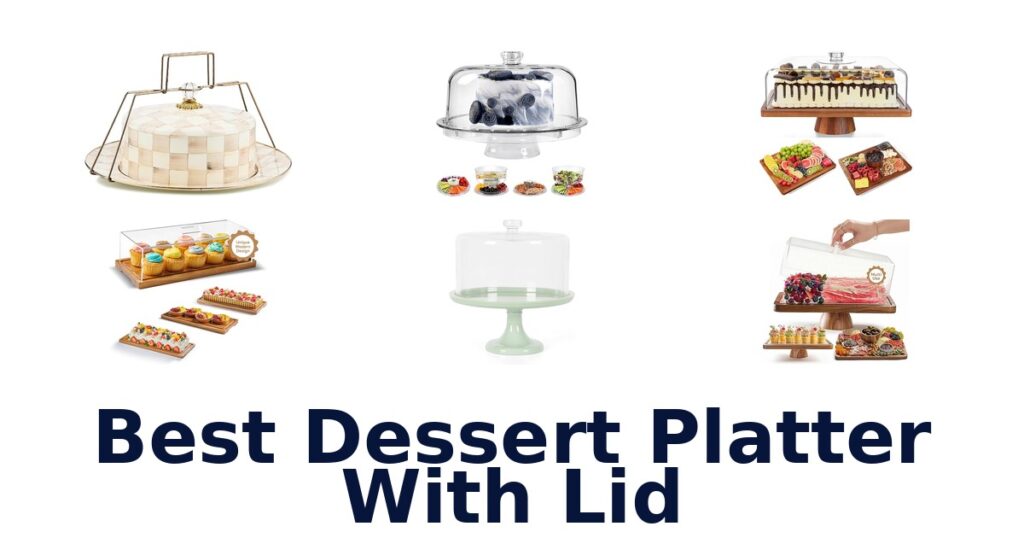 best dessert platter with lid