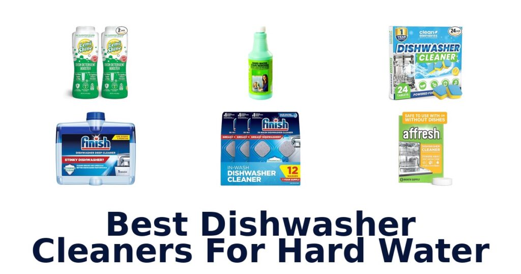 best dishwasher cleaners for hard water
