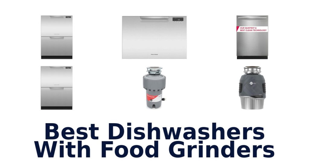 best dishwashers with food grinders