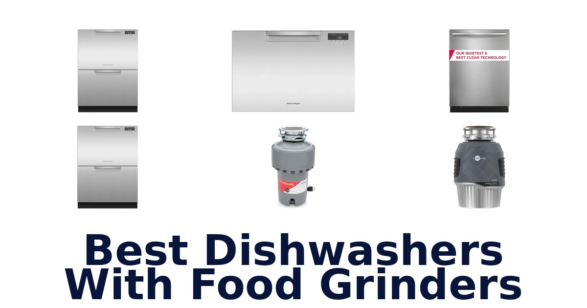 best dishwashers with food grinders