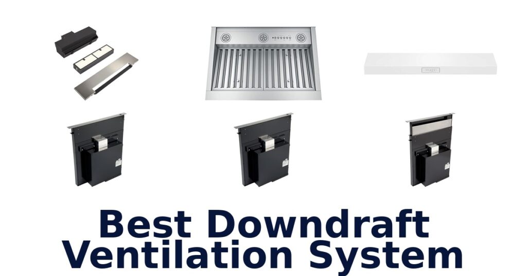 best downdraft ventilation system